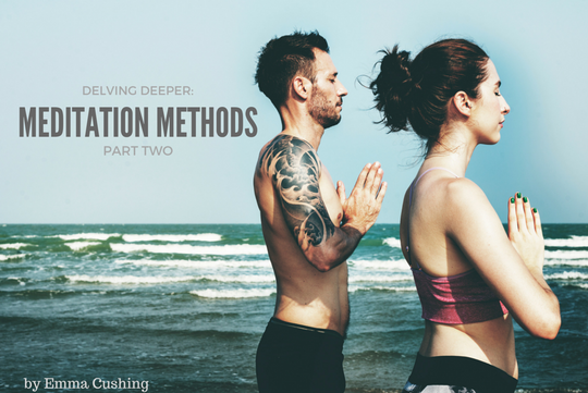 Delving Deeper: Meditation Methods, Part Two