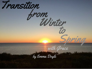 Guest Blog – Transition from Winter to Spring with Grace